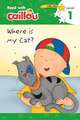 Caillou, Where Is My Cat? : Read With Caillou, Level 1