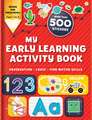 My Early Learning Activity Book: Observation - Logic - Fine Motor Skills: More Than 300 Stickers