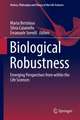 Biological Robustness: Emerging Perspectives from within the Life Sciences