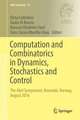 Computation and Combinatorics in Dynamics, Stochastics and Control: The Abel Symposium, Rosendal, Norway, August 2016