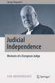 Judicial Independence: Memoirs of a European Judge