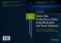 Online Film Production in China Using Blockchain and Smart Contracts: The Development of Collaborative Platforms for Emerging Creative Talents 