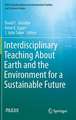 Interdisciplinary Teaching About Earth and the Environment for a Sustainable Future