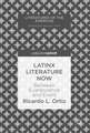 Latinx Literature Now: Between Evanescence and Event