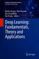 Deep Learning: Fundamentals, Theory and Applications