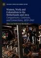 Women, Work and Colonialism in the Netherlands and Java: Comparisons, Contrasts, and Connections, 1830–1940