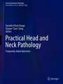 Practical Head and Neck Pathology: Frequently Asked Questions 