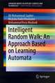 Intelligent Random Walk: An Approach Based on Learning Automata