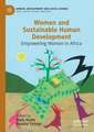 Women and Sustainable Human Development: Empowering Women in Africa