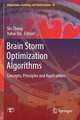 Brain Storm Optimization Algorithms: Concepts, Principles and Applications