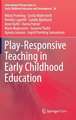 Play-Responsive Teaching in Early Childhood Education