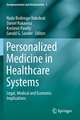 Personalized Medicine in Healthcare Systems: Legal, Medical and Economic Implications