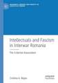 Intellectuals and Fascism in Interwar Romania: The Criterion Association