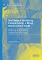 Multilateral Wellbeing Comparison in a Many Dimensioned World: Ordering and Ranking Collections of Groups