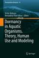 Dormancy in Aquatic Organisms. Theory, Human Use and Modeling