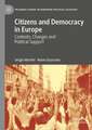 Citizens and Democracy in Europe: Contexts, Changes and Political Support