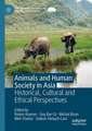 Animals and Human Society in Asia: Historical, Cultural and Ethical Perspectives