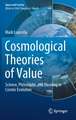 Cosmological Theories of Value: Science, Philosophy, and Meaning in Cosmic Evolution