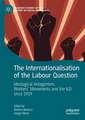 The Internationalisation of the Labour Question: Ideological Antagonism, Workers’ Movements and the ILO since 1919