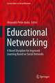 Educational Networking: A Novel Discipline for Improved Learning Based on Social Networks