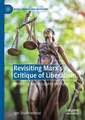 Revisiting Marx’s Critique of Liberalism: Rethinking Justice, Legality and Rights