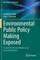 Environmental Public Policy Making Exposed: A Guide for Decision Makers and Interested Citizens