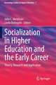 Socialization in Higher Education and the Early Career: Theory, Research and Application