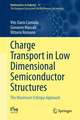 Charge Transport in Low Dimensional Semiconductor Structures: The Maximum Entropy Approach