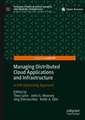 Managing Distributed Cloud Applications and Infrastructure: A Self-Optimising Approach