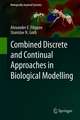 Combined Discrete and Continual Approaches in Biological Modelling