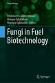 Fungi in Fuel Biotechnology