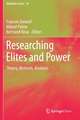 Researching Elites and Power: Theory, Methods, Analyses