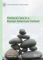 Pastoral Care in a Korean American Context