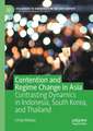 Contention and Regime Change in Asia: Contrasting Dynamics in Indonesia, South Korea, and Thailand