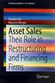 Asset Sales: Their Role in Restructuring and Financing Firms