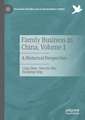 Family Business in China, Volume 1: A Historical Perspective