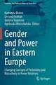 Gender and Power in Eastern Europe: Changing Concepts of Femininity and Masculinity in Power Relations