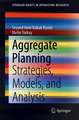 Aggregate Planning: Strategies, Models, and Analysis