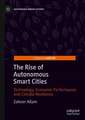 The Rise of Autonomous Smart Cities: Technology, Economic Performance and Climate Resilience