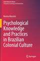 Psychological Knowledge and Practices in Brazilian Colonial Culture