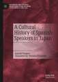 A Cultural History of Spanish Speakers in Japan