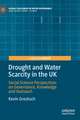 Drought and Water Scarcity in the UK: Social Science Perspectives on Governance, Knowledge and Outreach