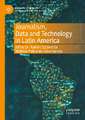 Journalism, Data and Technology in Latin America