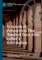 Ecumenical Perspectives Five Hundred Years After Luther’s Reformation