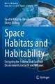 Space Habitats and Habitability: Designing for Isolated and Confined Environments on Earth and in Space