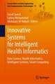 Innovative Systems for Intelligent Health Informatics: Data Science, Health Informatics, Intelligent Systems, Smart Computing