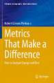 Metrics That Make a Difference: How to Analyze Change and Error