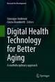 Digital Health Technology for Better Aging: A multidisciplinary approach