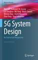 5G System Design: An End to End Perspective