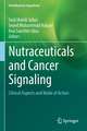 Nutraceuticals and Cancer Signaling: Clinical Aspects and Mode of Action